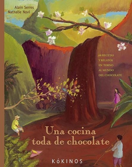 UNA COCINA TODA DE CHOCOLATE. 60 RECETAS Y RELATOS | 9788496629738 | SERRES,ALAIN NOVI,NATHALIE