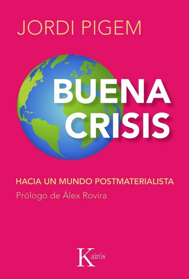 BUENA CRISIS. HACIA UN MUNDO POSTMATERIALISTA | 9788472457294 | PIGEM,JORDI