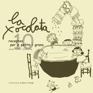 XOCOLATA. 10 RECEPTES PER A PETITS I GRANS | 9788492607143 | PUIG,CARLES PADILLA,JUANJO