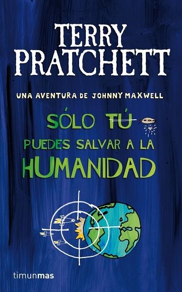 SOLO TU PUEDES SALVAR LA HUMANIDAD | 9788448038243 | PRATCHETT,TERRY