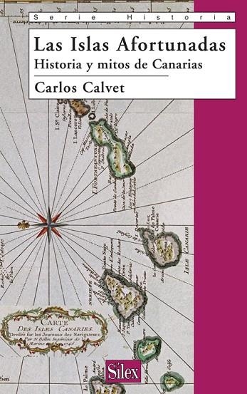 ISLAS AFORTUNADAS. HISTORIA Y MITOS DE CANARIAS | 9788477372301 | CALVET,CARLOS