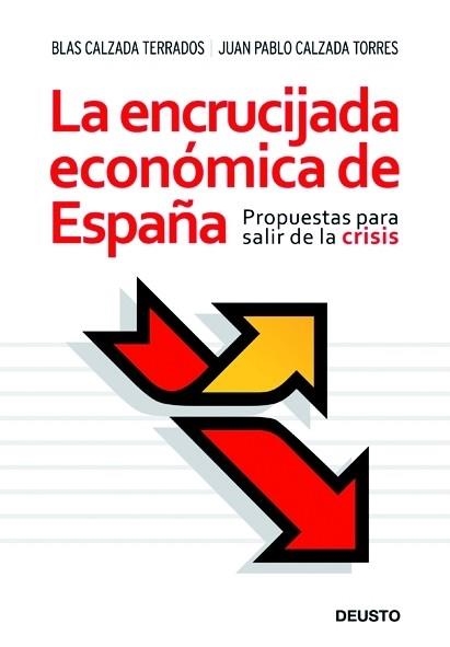 ENCRUCIJADA ECONOMICA DE ESPAÑA. PROPUESTA PARA SALIR DE LA CRISIS | 9788423427390 | CALZADA TERRADOS,BLAS CALZADA TORRES,JUAN PABLO