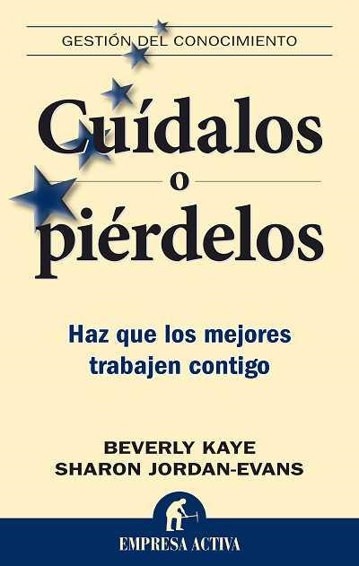 CUIDALOS O PIERDELOS. HAZ QUE LOS MEJORES TRABAJEN CONTIGO | 9788492452200 | KAYE,BEVERLY JORDAN-EVANS,SHARON