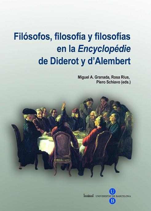 FILOSOFOS, FILOSOFIA Y FILOSOFIAS EN LA ENCYCLOPEDIE DE DIDEROT Y D´ALEMBERT | 9788447533985 | GRANADA,MIGUEL A. RIUS,ROSA