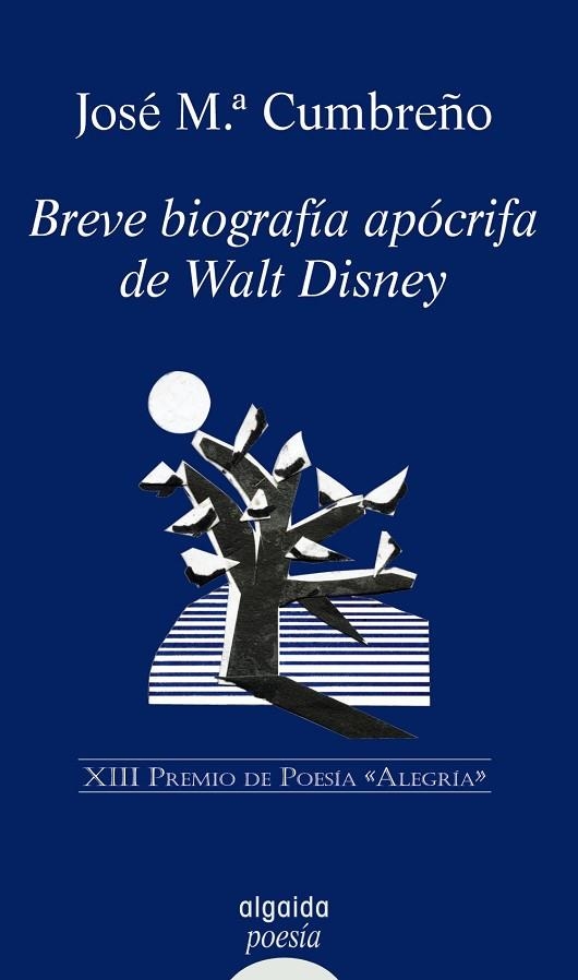 BREVE BIOGRAFIA APOCRIFA DE WALT DISNEY (XIII PREMIO DE POESIA ALEGRIA) | 9788498772838 | CUMBREÑO,JOSE Mª