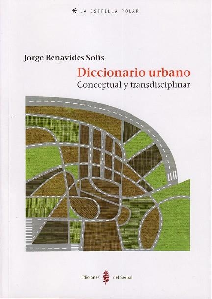 DICCIONARIO URBANO. CONCEPTUAL Y TRANSDICIPLINAR | 9788476285688 | BENAVIDES SOLIS,JORGE