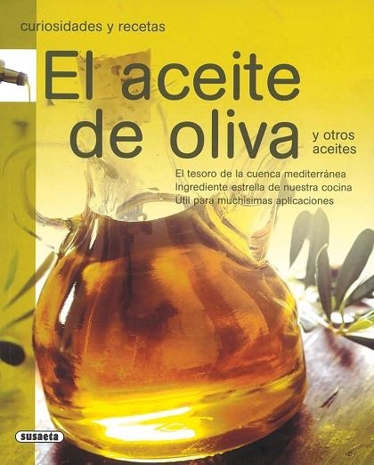 ACEITE DE OLIVA Y OTROS ACEITES. CURIOSIDADES Y RECETAS | 9788430571581 | SUSAETA, EQUIPO