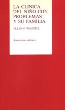 CLINICA DEL NIÑO CON PROBLEMAS Y SU FAMILIA | 9789505185689 | WACHTEL,ELLEN F.