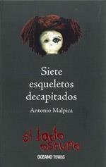 SIETE ESQUELETOS DECAPITADOS | 9789707774995 | MALPICA,ANTONIO