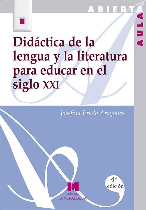 DIDACTICA DE LA LENGUA Y LITERATURA PARA EDUCAR EN EL SIGLO XXI | 9788471337450 | PRADO ARAGONES,JOSEFINA