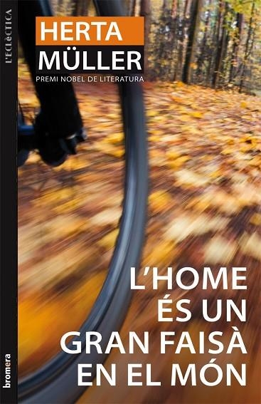 HOME ES UN GRAN FAISA EN EL MON | 9788498246315 | MULLER,HERTA (NOBEL DE LITERATURA 2009)