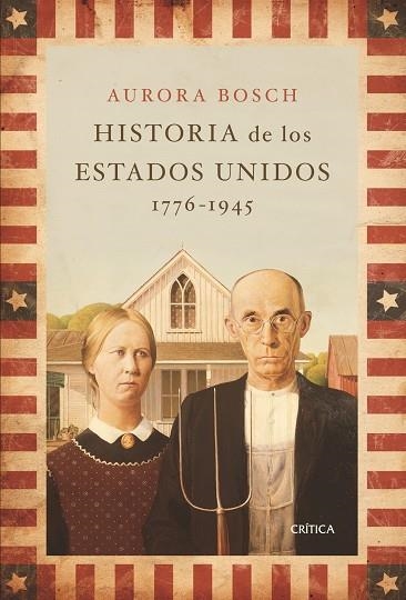 HISTORIA DE LOS ESTADOS UNIDOS, 1776-1945 | 9788498920536 | BOSCH,AURORA