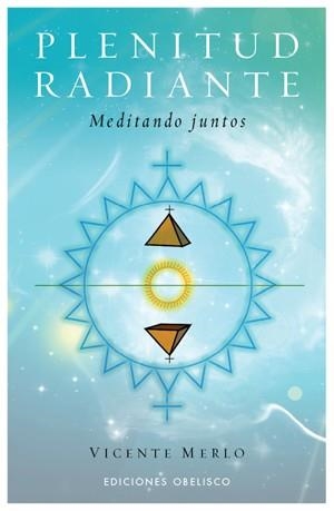 PLENITUD RADIANTE. MEDITANDO JUNTOS | 9788497775731 | MERLO,VICENTE