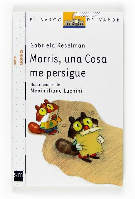 MORRIS, UNA COSA ME PERSIGUE | 9788467536171 | KESELMAN,GABRIELA