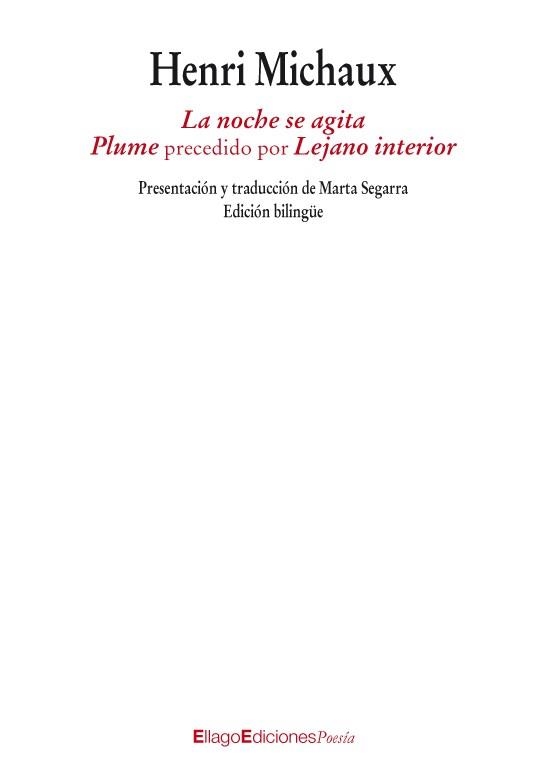 NOCHE SE AGITA. PLUME PRECEDIDO POR LEJANO INTERIOR | 9788496720848 | MICHAUX, HENRI