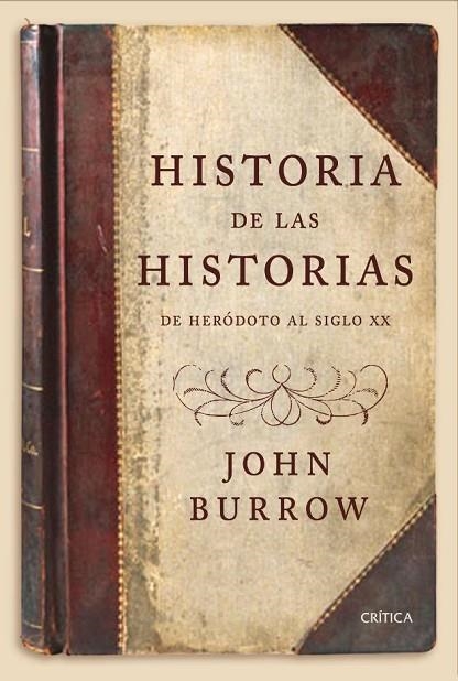 HISTORIA DE LAS HISTORIAS. DE HERODOTO AL SIGLO XX | 9788474236996 | BURROW,JOHN W