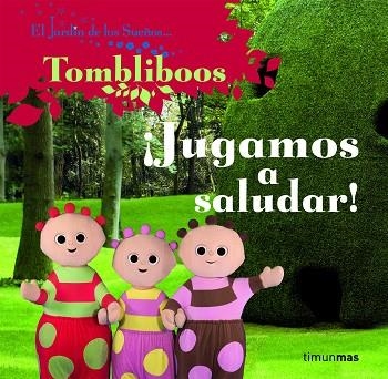 JARDIN DE LOS SUEÑOS. TOMBLIBOOS. JUGAMOS  A SALUDAR ! | 9788408086437 | EL JARDÍN DE LOS SUEÑOS