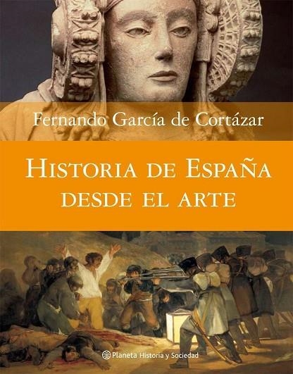 HISTORIA DE ESPAÑA DESDE EL ARTE | 9788408074588 | GARCIA DE CORTAZAR,FERNANDO