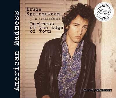 AMERICAN MADNESS. BRUCE SPRINGSTEEN Y LA CREACION DARKNESS... | 9788496650060 | VALDEON BLANCO,JULIO