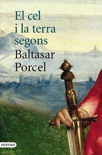 CEL I LA TERRA SEGONS BALTASAR PORCEL | 9788497101110 | PORCEL,BALTASAR