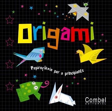 ORIGAMI. PAPIROFLEXIA PER A PRINCIPIANTS | 9788498254136