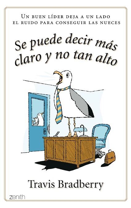 SE PUEDE DECIR MAS CLARO Y NO TAN ALTO. UN BUEN LIDER DEJA A UN LADO EL RUIDO PARA CONSEGUIR LAS NUECES | 9788408079880 | BRADBERRY,TRAVIS