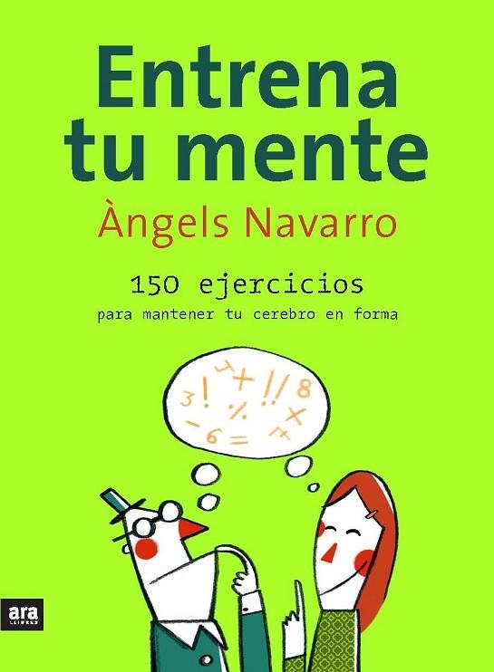 ENTRENA TU MENTE. 150 EJERCICIOS PARA MANTENER TU CEREBRO EN FORMA | 9788493660215 | NAVARRO,ANGELS