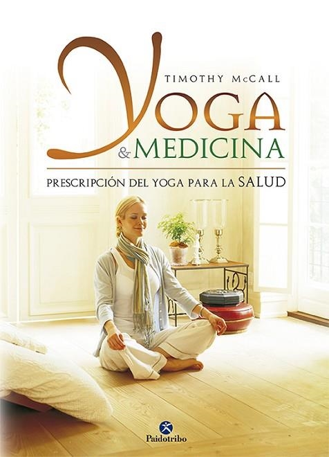 YOGA Y MEDICINA. PRESCRIPCION DEL YOGA PARA LA SALUD | 9788499100135 | MCCALL,TIMOTHY