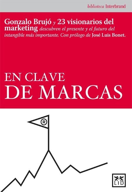 EN CLAVE DE MARCAS. 23 VISIONARIOS DEL MARKETING DESCUBREN EL PRESENTE Y EL FUTURO DEL INTANGIBLE MAS IMPORTANTE | 9788483561881 | BRUJO,GONZALO