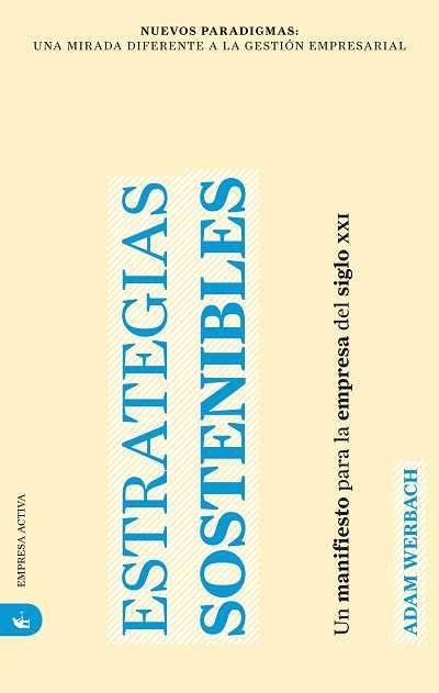 ESTRATEGIAS SOSTENIBLES. UN MANIFIESTO PARA LA EMPRESA DEL SIGLO XXI | 9788492452422 | WERBACH,ADAM