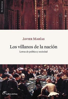 VILLANOS DE LA NACION. LETRAS DE POLITICA Y SOCIEDAD | 9788493703899 | MARIAS,JAVIER