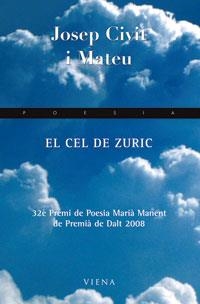 CEL DE ZURIC. 32 PREMI POESIA MARIA MANENT DE PREMIA DE DALT 2008 | 9788483305751 | CIVIT I MATEU,JOSEP