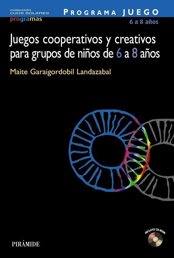 JUEGOS COOPERATIVOS Y CREATIVOS PARA GRUPOS DE NIÑOS DE 6 A 8 AÑOS | 9788436819878 | GARAIGORDOBIL,MAITE