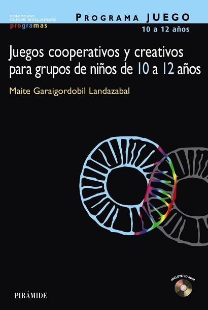 JUEGOS COOPERATIVOS Y CREATIVOS PARA GRUPOS DE NIÑOS DE 10 A 12 AÑOS | 9788436818970 | GARAIGORDOBIL,MAITE