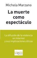 MUERTE COMO ESPECTACULO. DIFUSION DE LA VIOLENCIA EN INTERNET... | 9788483832110 | MARZANO,MICHELA