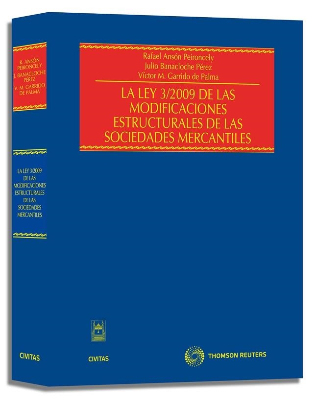 LEY 3/2009 DE LAS MODIFICACIONES ESTRUCTURALES DE LAS SOCIEDADES MERCANTILES | 9788447033706 | BANACLOCHE PEREZ-ROLDAN,JULIO GARRIDO DE PALMA,VICTOR MANUEL ANSON PEIRONCELY,RAFAEL