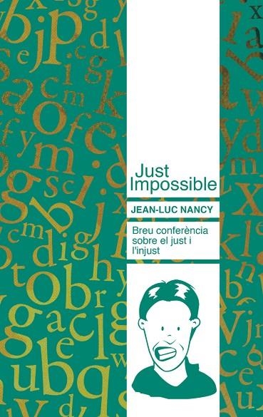 JUST IMPOSSIBLE. BREU CONFERENCIA SOBRE EL JUST I L,INJUST | 9788493750817 | NANCY,JEAN-LUC