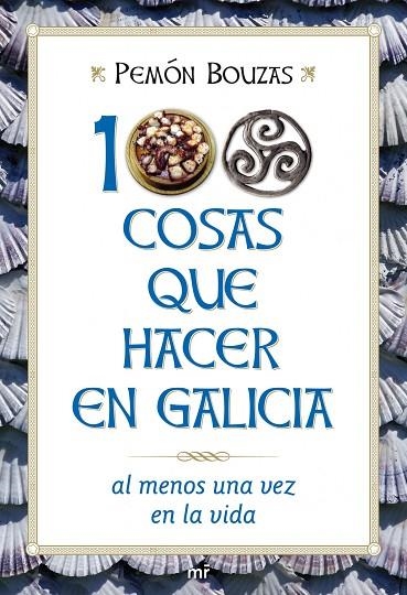 100 COSAS QUE HACER EN GALICIA. UNA VEZ EN LA VIDA | 9788427036109 | BOUZAS,PEMON