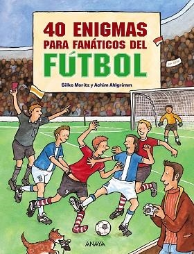 40 ENIGMAS PARA FANATICOS DEL FUTBOL | 9788466793582 | MORITZ,SILKE AHLGRIMM,ACHIM