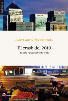 CRASH DEL 2010. TODA LA VERDAD SOBRE LA CRISIS | 9788493703806 | NIÑO BECERRA,SANTIAGO