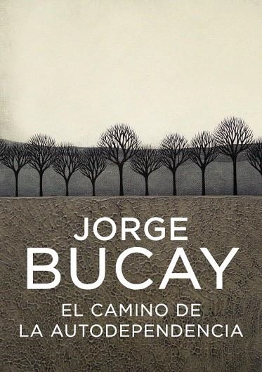 CAMINO DE LA AUTODEPENDENCIA | 9788425336881 | BUCAY,JORGE