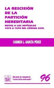 RESCISION DE LA PARTICION HEREDITARIA. NOTAS A LOS ARTICULOS 1073 A 1078 DEL CODIGO CIVIL | 9788498767438 | GARCIA PEREZ,CARMEN