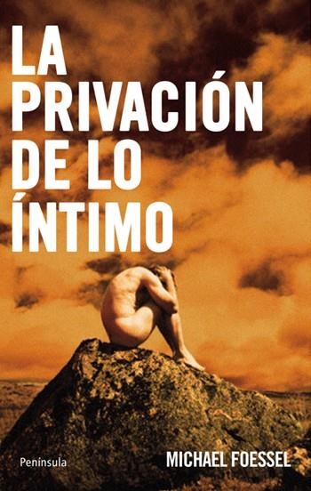 PRIVACION DE LO INTIMO | 9788483079980 | FOESSEL,MICHAEL