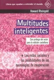 MULTITUDES INTELIGENTES. LAS REDES SOCIALES Y LAS POSIBILIDADES DE LAS TECNOLOGIAS DE COOPERACION | 9788497845052 | RHEINGOLD,HOWARD