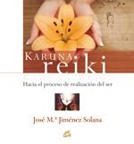 KARUNA REIKI. HACIA EL PROCESO DE REALIZACION DEL SER | 9788484452225 | JIMENEZ SOLANA, JOSE MARI