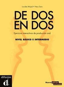 DE DOS EN DOS. EJERCICIOS INTERACTIVOS DE PRODUCCION ORAL. NIVEL BASICO E INTERMEDIO | 9788484431374 | MIQUEL,LOURDES SANS,NEUS