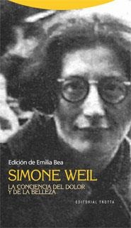 SIMONE WEIL. LA CONCIENCIA DEL DOLOR Y DE LA BELLEZA | 9788498791235 | BEA,EMILIA