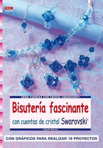 BISUTERIA FASCINANTE. CON CUENTAS DE CRISTAL SWAROVSKI | 9788498740028 | MORAS,INGRID