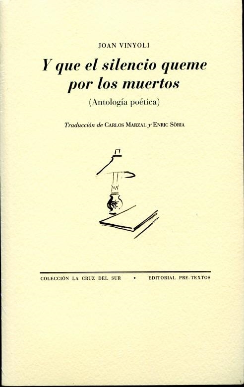 Y QUE EL SILENCIO QUEME POR LOS MUERTOS. ANTOLOGIA POETICA | 9788492913084 | VINYOLI,JOAN