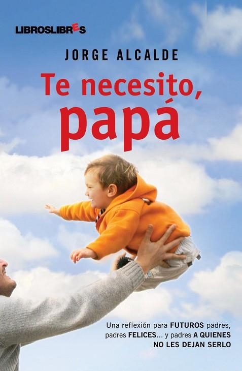 TE NECESITO PAPA | 9788492654291 | ALCALDE,JORGE